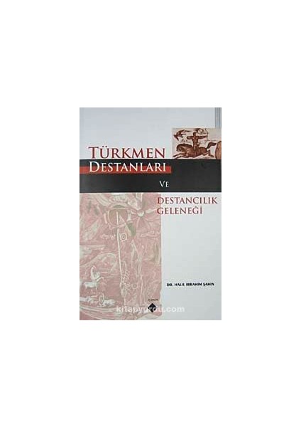 Türkmen Destanları ve Destancılık Geleneği