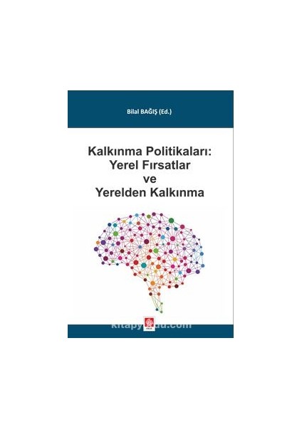 Kalkınma Politikaları Yerel Fırsatlar ve Yerelden Kalkınma