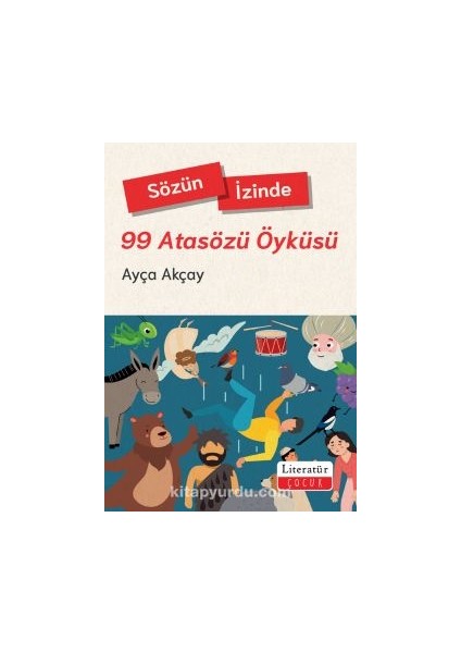 Sözün Izinde - 99 Atasözü Öyküsü