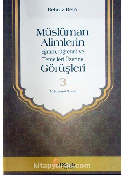 Müslüman Alimlerin Eğitim, Öğretim ve Temelleri Üzerine Görüşleri 3
