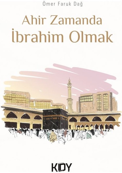 Ahir Zamanda Ibrahim Olmak