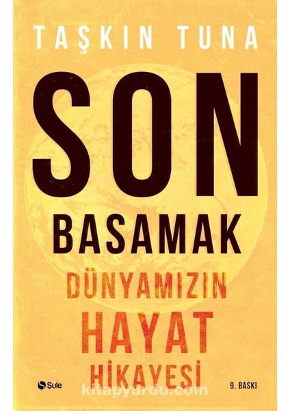 Son Basamak Dünyamızın Hayat Hikayesi