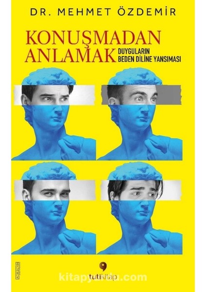 Konuşmadan Anlamak Duyguların Beden Diline Yansıması