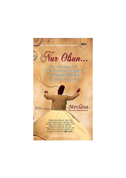 Nur Olsun Hz. Mevlana'nın Özlü Sözlerinden ve Şiirlerinden En Güzel Seçmeler