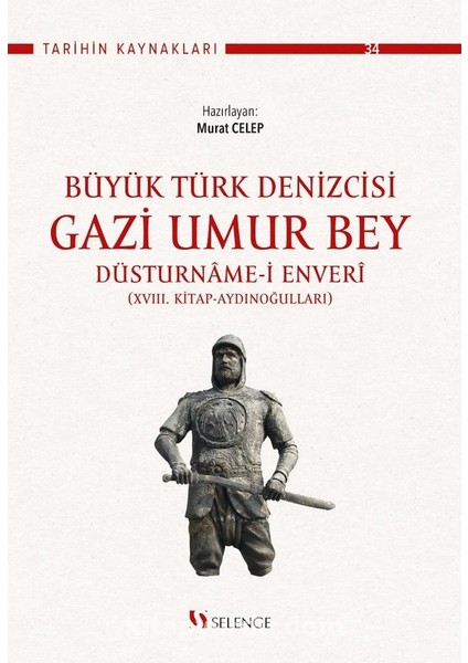 Büyük Türk Denizcisi Gazi Umur Bey / Düsturname-I Enverî