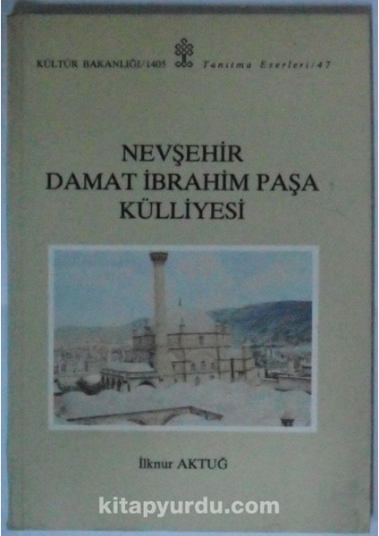 Nevşehir Damat Ibrahim Paşa Külliyesi Kod: 7-D-36