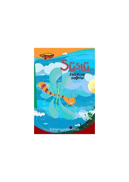 Süslü, Zıpzıp ve Yağmur
