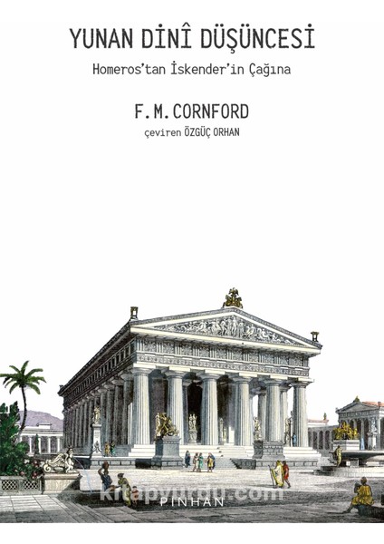 Yunan Dini Düşüncesi Homeros’tan Iskender’in Çağına