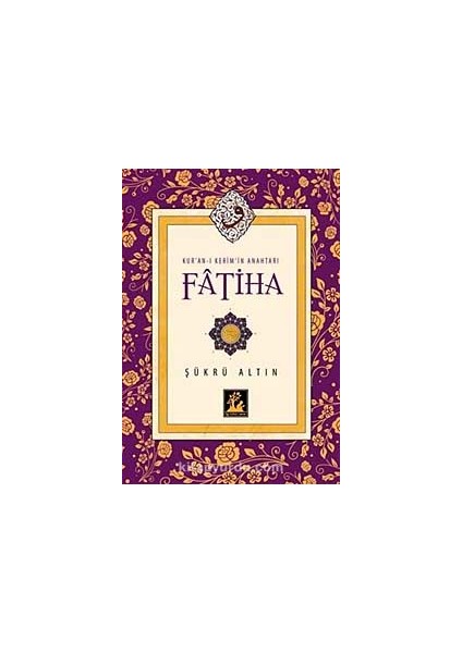 Kur'an-I Kerim'in Anahtarı Fatiha