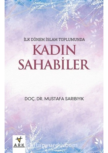 Ilk Dönem Islam Toplumunda Kadın Sahabiler