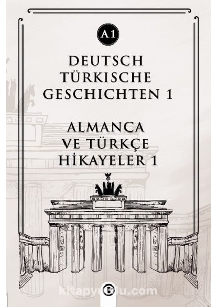 Deutsch Türkische Geschichten 1 (A1) Almanca ve Türkçe Hikayeler 1 (A1)