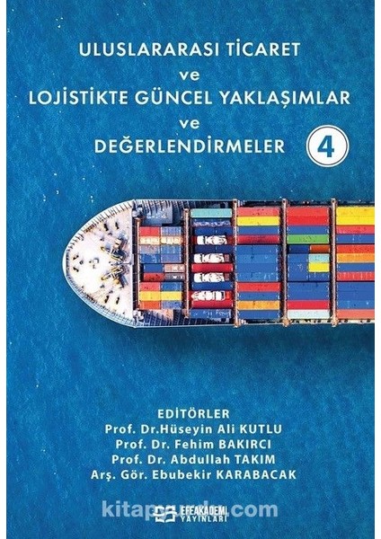 Uluslararası Ticaret ve Lojistikte Güncel Yaklaşımlar ve Değerlendirmeler 4
