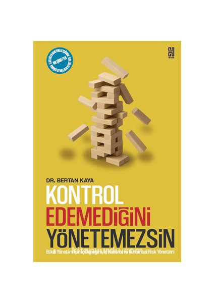 Kontrol Edemediğini Yönetemezsin Etkili Yönetim Için Iç Denetim, Iç Kontrol ve Kurumsal Risk Yönetimi