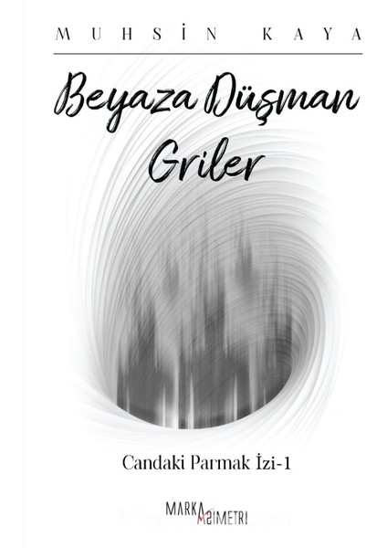 Beyaza Düşman Griler / Candaki Parmak Izi 1
