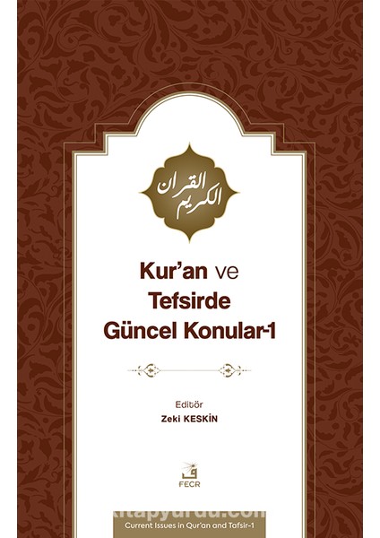 Kur’an ve Tefsirde Güncel Konular 1 (Sorunlar-Problemler-Çözüm Önerileri)