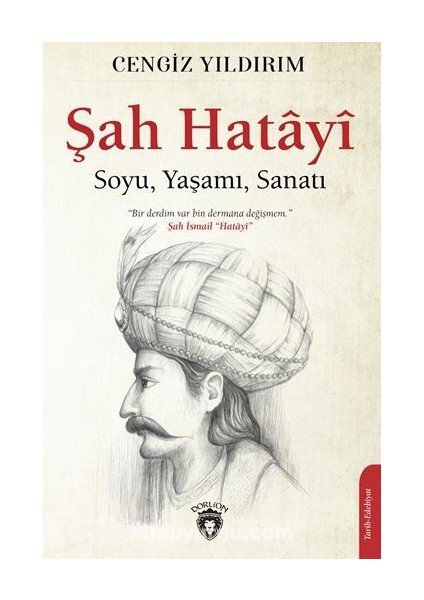 Şah Hatayı / Soyu, Yaşamı, Sanatı