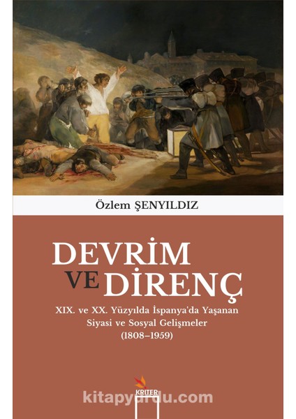 Devrim ve Direnç Xıx. ve Xx. Yüzyılda Ispanya’da Yaşanan Siyasi ve Sosyal Gelişmeler (1808-1959)