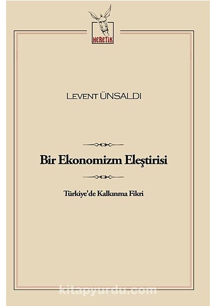 Bir Ekonomizm Eleştirisi Türkiye'de Kalkınma Fikri
