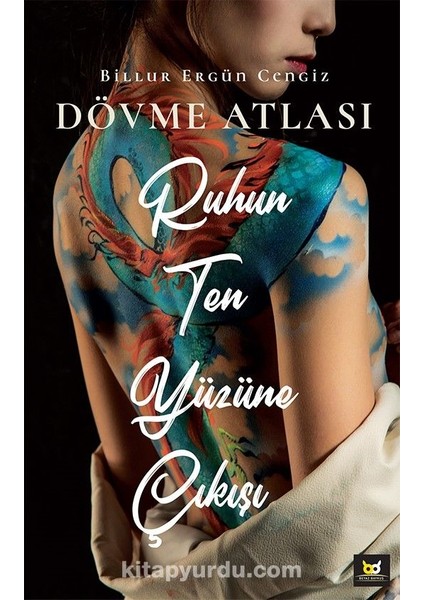 Ruhun Ten Yüzüne Çıkışı Dövme Atlası