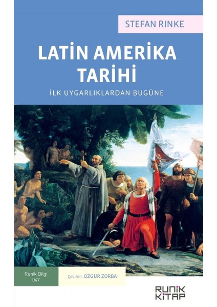 Latin Amerika Tarihi Ilk Uygarlıklardan Bugüne