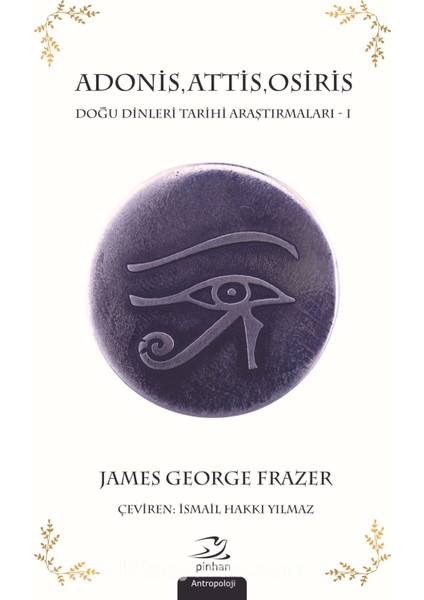 Adonis, Attis, Osiris Doğu Dinleri Tarihi Araştırmaları 1