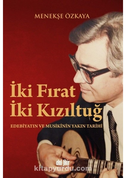 Iki Fırat Iki Kızıltuğ Edebiyatın ve Musikinin Yakın Tarihi