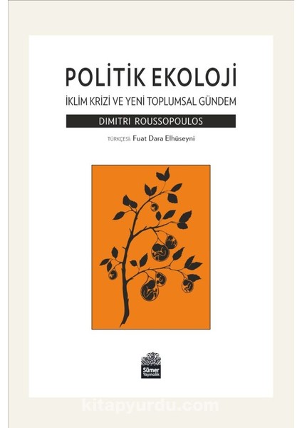 Politik Ekoloji Iklim Krizi ve Yeni Toplumsal Gündem