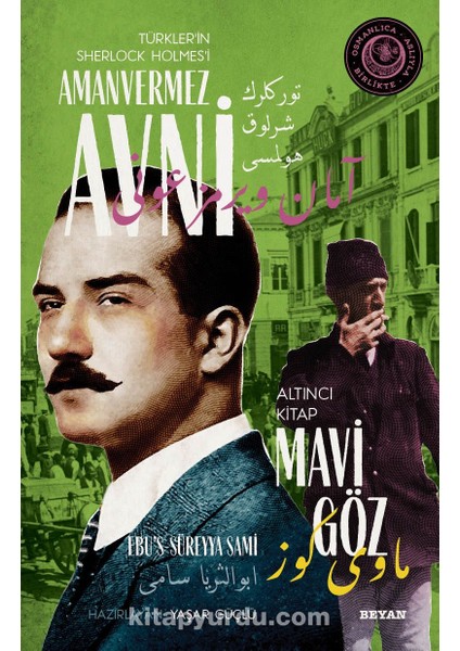 Mavi Göz Türkler'in Sherlock Holmes'i Amanvermez Avni 6 / Bir Osmanlı Polisiyesi (Osmanlıca Aslıyla Birlikte)
