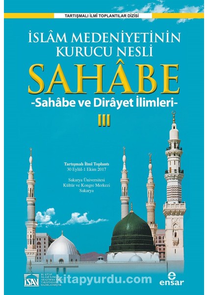 Islam Medeniyetinin Kurucu Nesli Sahabe 3 Sahabe ve Dirayet Ilimleri