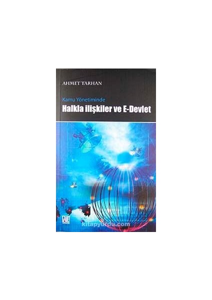 Kamu Yönetiminde Halkla Ilişkiler ve E-Devlet Uygulamaları