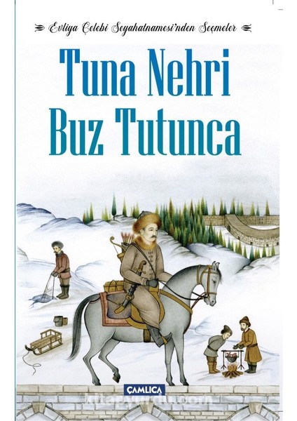 Tuna Nehri Buz Tutunca Evliya Çelebi Seyahatnamesi’nden Seçmeler