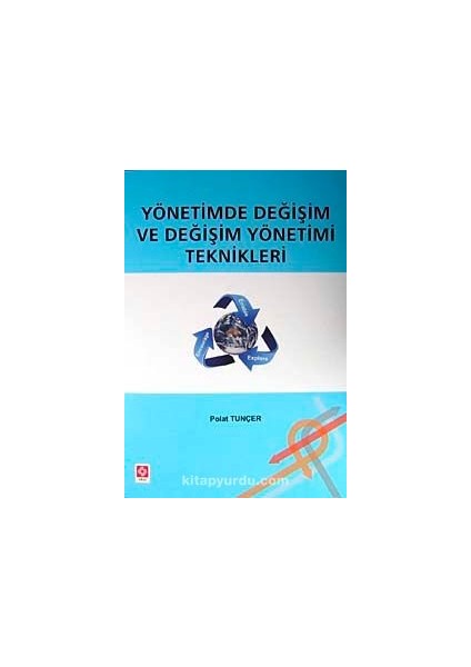 Yönetimde Değişim ve Değişim Yönetimi Teknikleri