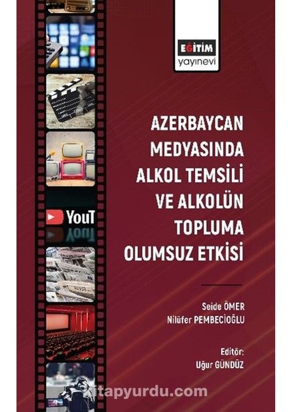 Azerbaycan Medyasında Alkol Temsili ve Alkolün Topluma Olumsuz Etkisi