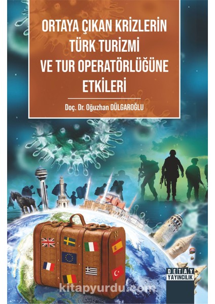 Ortaya Çıkan Krizlerin Türk Turizmi ve Tur Operatörlüğüne Etkileri