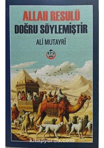 Allah Resulü Doğru Söylemiştir