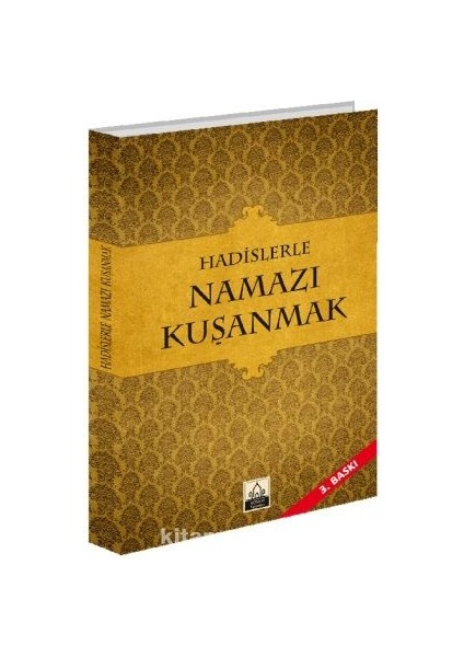 Hadislerle Namazı Kuşanmak