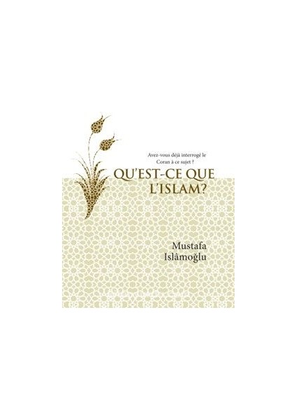 Qu’est-Ce Que L’islam ? Avez-Vous Déjà Interrogé’le Coran À Ce Sujet ? ( Islam Nedir ? Fransızca)