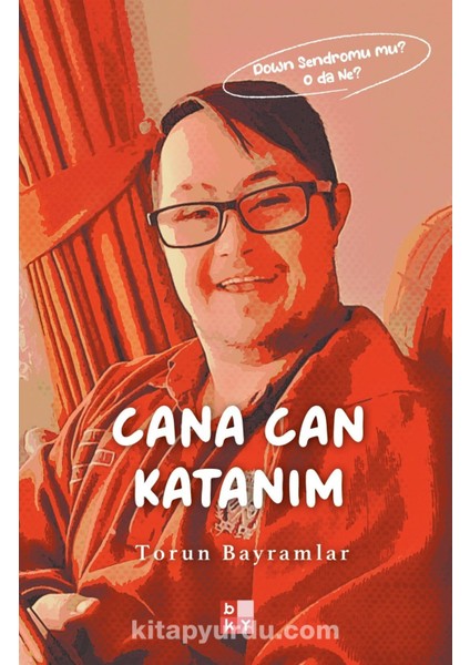 Cana Can Katanım Down Sendromu Mu? O Da Ne