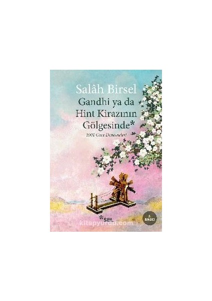 Gandhi Ya Da Hint Kirazının Gölgesinde 1001 Gece Denemeleri