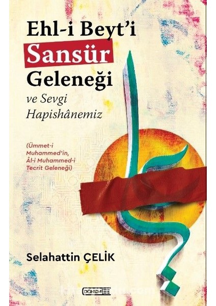 Ehl-I Beyt’i Sansür Geleneği ve Sevgi Hapishanemiz