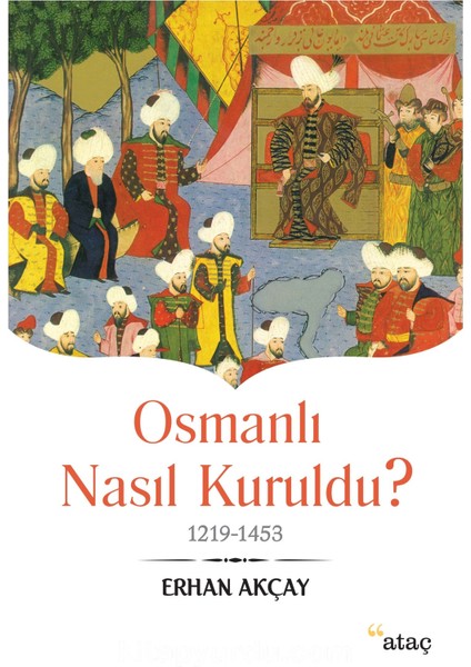 Osmanlı Nasıl Kuruldu?