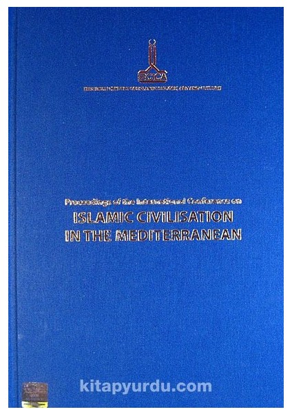Proceeding Of The International Conference On Islamic Civilisation In The Mediterranean