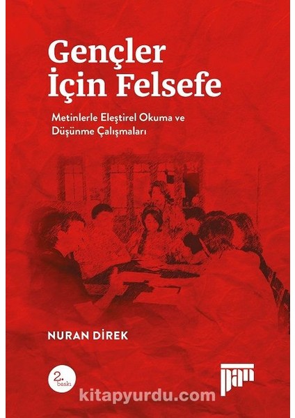 Gençler Için Felsefe Metinlerle Eleştirel Okuma ve Düşünme Çalışmaları