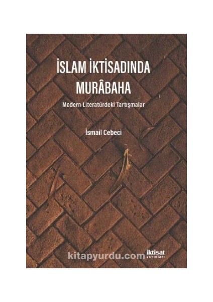 Islam Iktisadında Murabaha Modern Literatürdeki Tartışmalar