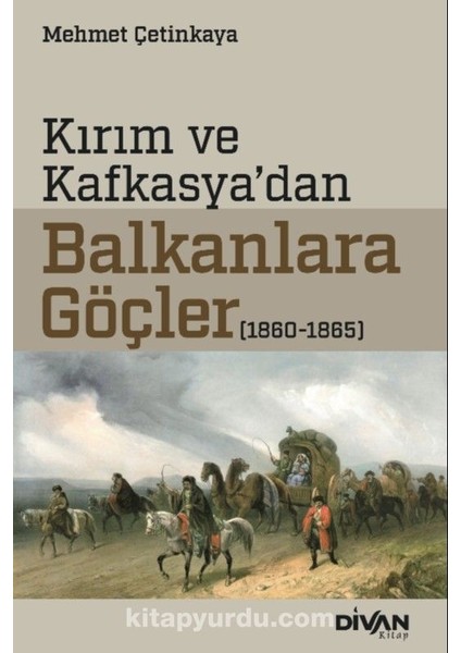 Kırım ve Kafkasya’dan Balkanlara Göçler (1860-1865)