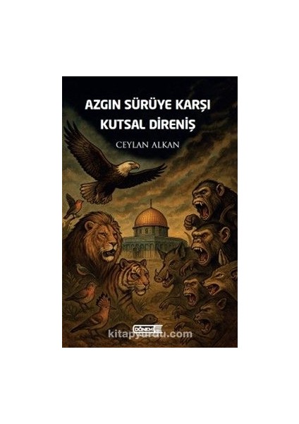 Azgın Sürüye Karşı Kutsal Direniş