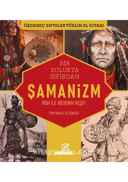 Şamanizm Ruh ile Bedenin Keşfi
