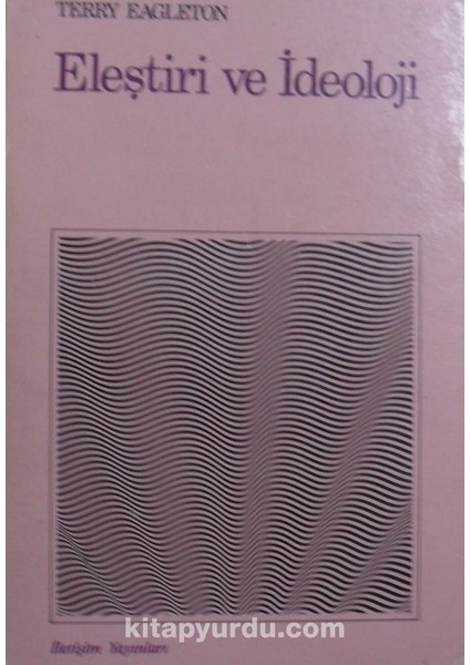 Eleştiri ve Ideoloji Marksist Edebiyat Teorisi Üzerine Bir Çalışma / 39-A-5