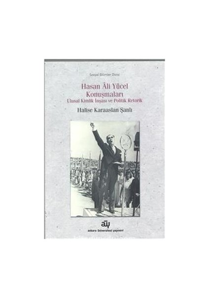 Hasan Ali Yücel Konuşmaları Ulusal Kimlik Inşası ve Politik Retorik