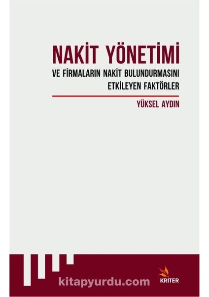 Nakit Yönetimi ve Firmaların Nakit Bulundurmasını Etkileyen Faktörler